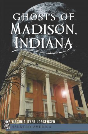 Cover of the book Ghosts of Madison, Indiana by Liza M. Wiemer