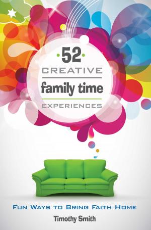 Cover of the book 52 Creative Family Time Experiences by Jason Taylor