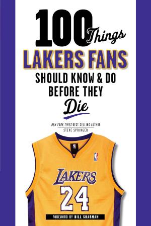 Book cover of 100 Things Lakers Fans Should Know & Do Before They Die