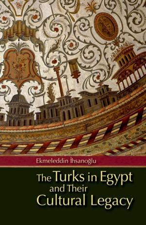 Cover of the book The Turks in Egypt and their Cultural Legacy by Cynthia Nelson