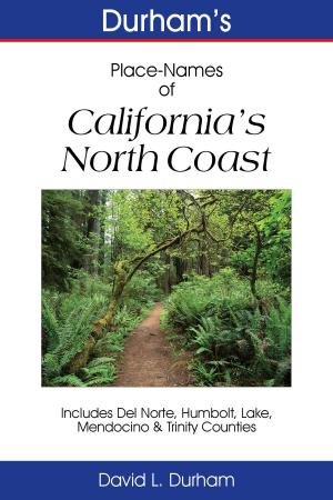 Cover of the book Durham’s Place Names of California’s North Coast by David L. Durham