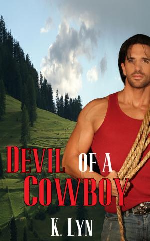 Cover of the book Devil of a Cowboy by K. Lyn Kennedy