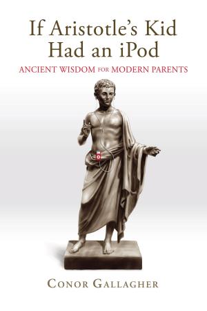 Cover of the book If Aristotle’s Kid Had an iPod by Dr. Bill K. Thierfelder