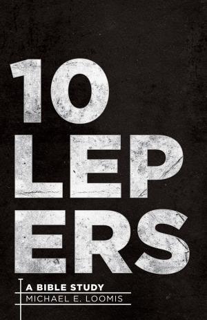 Cover of the book 10 Lepers: A Bible Study by Rebecca Waters