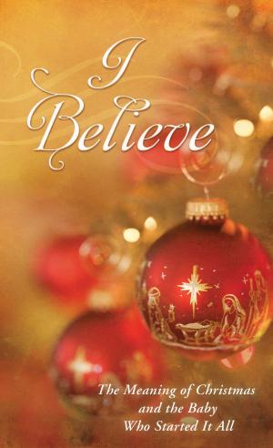 Cover of the book I Believe by Compiled by Barbour Staff