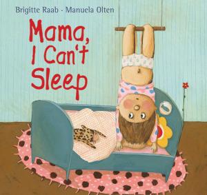 Cover of the book Mama, I Can't Sleep by Nancy Krulik, Amanda Burwasser