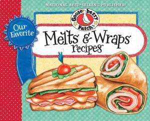 Cover of the book Our Favorite Melts & Wraps Recipes by Gooseberry Patch