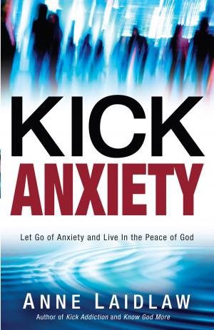 Cover of the book Kick Anxiety by J. Lee Grady