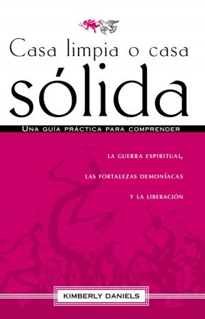 Cover of the book Casa limpia o casa sólida by Michael L. Brown, PhD