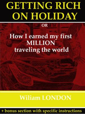 Cover of the book Getting Rich on Holiday by Latica Mirjanic