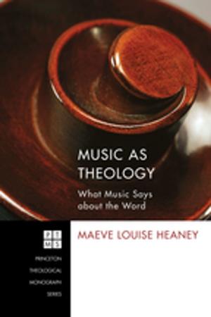 Cover of the book Music as Theology by Bradley G. Green