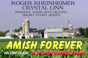 Cover of the book Amish Forever - Volume 3 - A Plain Christmas by Roger Rheinheimer, Crystal Linn