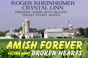 Cover of the book Amish Forever- Volume 8- Broken Hearts by Roger Rheinheimer, Crystal Linn