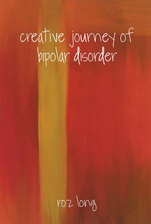 Cover of the book Creative Journey of Bipolar Disorder by Barack Obama