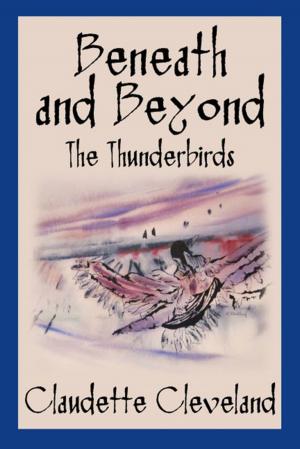 Cover of the book Beneath and Beyond: The Thunderbirds by T. Strange