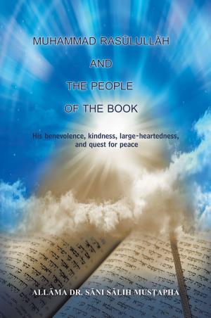 Cover of the book Muhammad Rasūlullāh and the People of the Book: His benevolence, kindness, large-heartedness, and quest for peace by Nina S. Wornham