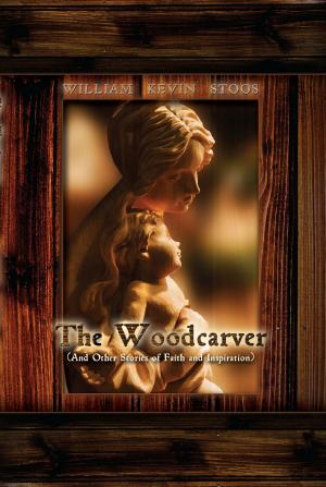 Cover of the book The Woodcarver: And Other Stories of Faith and Inspiration by Derrick Lonsdale M.D.