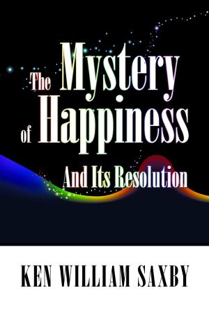 Book cover of The Mystery of Happiness: And Its Resolution
