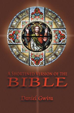 Cover of the book A Shortened Version of the Bible by Eddie R. Dunlap CRNA, DNP