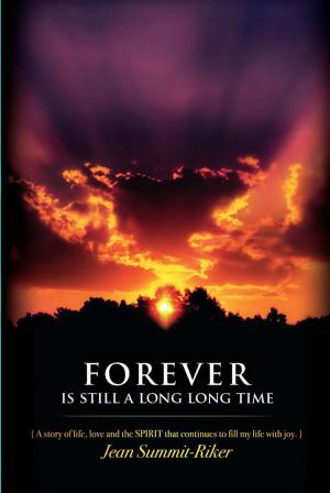 Cover of the book Forever Is Still a Long, Long Time by Marjorie Worster Thibodeau