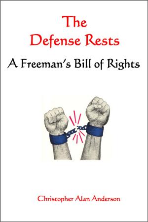 Cover of the book The Defense Rests: A Freeman's Bill of Rights by Marilyn Warda