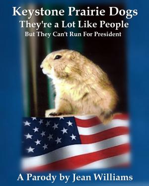Cover of the book Keystone Prairie Dogs, They're a Lot Like People by Stewart Brodian