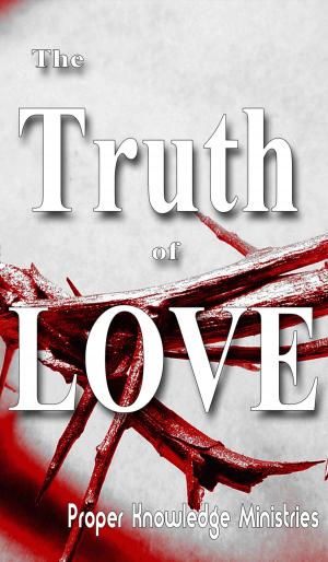 Cover of the book The Truth of Love by Chance  McLin, Ph.D.