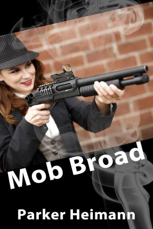 Cover of the book Mob Broad by Parker Heimann
