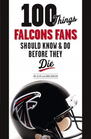 Cover of the book 100 Things Falcons Fans Should Know & Do Before They Die by Paul Zimmerman