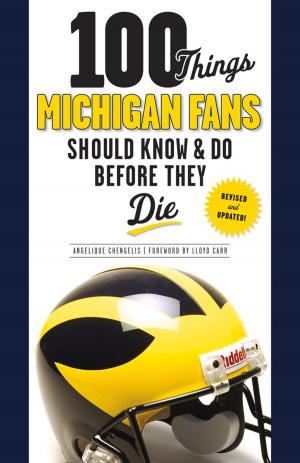 Cover of the book 100 Things Michigan Fans Should Know & Do Before They Die by Matthew Shepatin