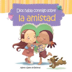 Cover of the book Dios habla conmigo sobre la amistad by Salem de Bezenac, Amy Upshaw