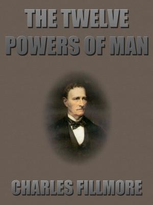 Cover of the book The Twelve Powers of Man by Basil Hall Chamberlain