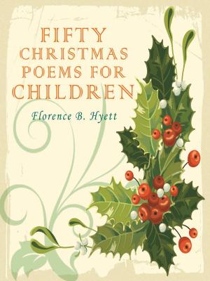 Cover of the book Fifty Christmas Poems For Children by Emerson Hough