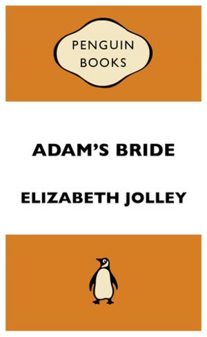 Cover of the book Adam's Bride: Penguin Special by Eppie Morgan, Gretel Killeen, Zeke Morgan