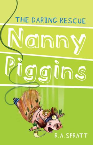 Cover of the book Nanny Piggins and the Daring Rescue 7 by Maggie Hamilton
