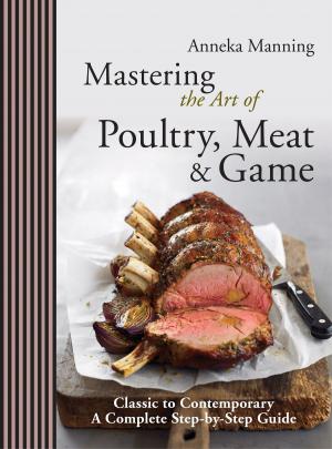 Cover of the book Mastering the Art of Poultry, Meat & Game by Gerard Ryle