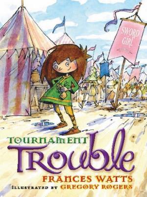 Book cover of Tournament Trouble: Sword Girl Book 3