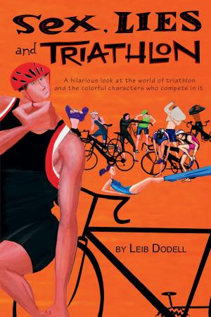 Cover of the book Sex, Lies and Triathlon by BERN BOLO