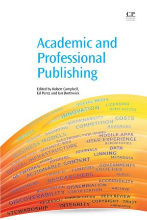 Cover of the book Academic and Professional Publishing by Vinny R. Sastri, J.R. Perumareddi, V. Ramachandra Rao, G.V.S. Rayudu, J.-C. G. Bünzli