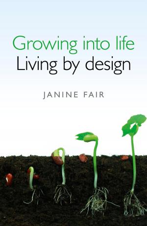 Cover of the book Growing into life - Living by design by Hawthorne, Vieira