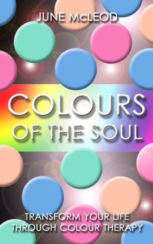 Book cover of Colours of the Soul: Transform Your Life Through Color Therapy