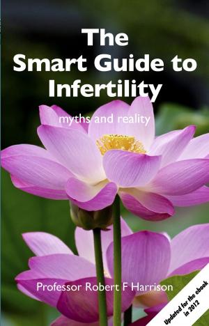Cover of the book The Smart Guide to Infertility by Mary Jordan, Ciaran Devane, Judy Carole-Kauffmann