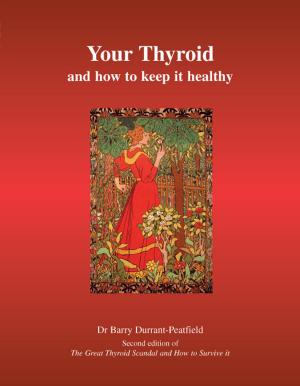 Cover of the book Your Thyroid and How to Keep it Healthy by Manoj Ramachandran, Max Ronson