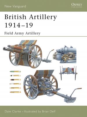 Cover of the book British Artillery 1914–19 by Kate Wall, Dr Elaine Hall