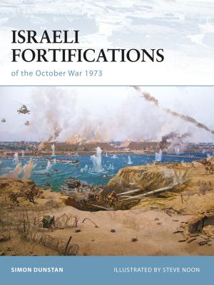 Cover of the book Israeli Fortifications of the October War 1973 by Dr Stephen Turnbull