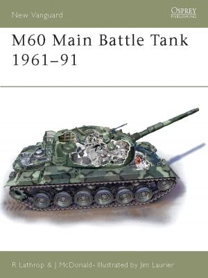 Cover of the book M60 Main Battle Tank 1960–91 by Hubert van den Bergh, Sandra Howgate