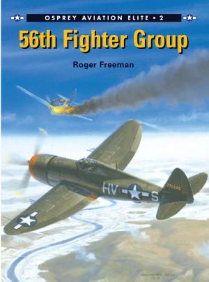 Cover of the book 56th Fighter Group by Dr. Caoimhe McAvinchey