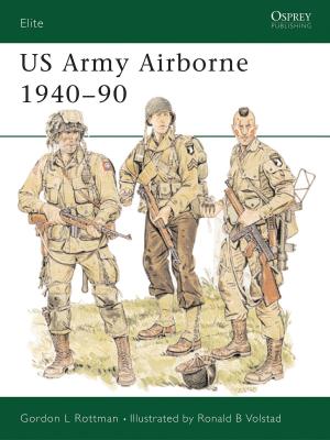 Cover of the book US Army Airborne 1940–90 by Dr Pinar Akman