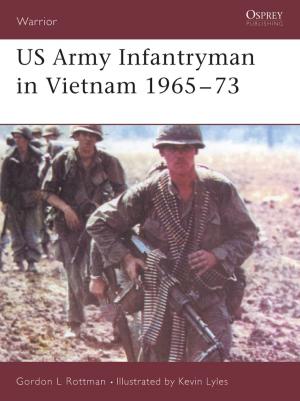 Book cover of US Army Infantryman in Vietnam 1965–73