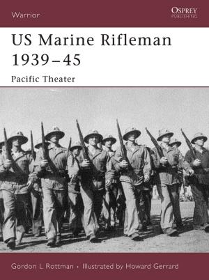 Cover of the book US Marine Rifleman 1939–45 by Michael Lovejoy